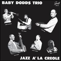 Jazz  la Creole: The Baby Dodds Trio - Baby Dodds