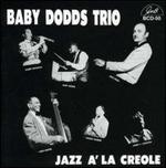Jazz  la Creole: The Baby Dodds Trio