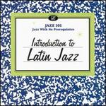 Jazz 101: Introduction to Latin Jazz - Various Artists