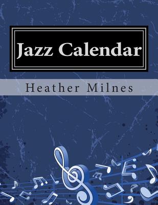 Jazz Calendar: Colourful piano music for all times of the year! - Milnes, Heather