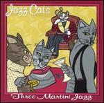 Jazz Cats: Three Martini Jazz