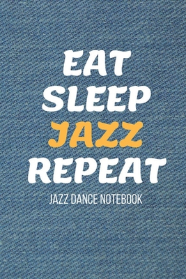 Jazz Dance Notebook: Denim Design Practice Journal - Perfect Gift for a Dancer & Choreographer, Notation Composition Book - for Dancing and Music Lovers - Choreography Log Book for Students and Teachers - Life, Dance of
