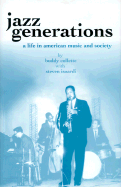 Jazz Generations: A Life in American Music and Society - Collette, Buddy, and Isoardi, Stephen