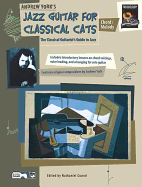 Jazz Guitar for Classical Cats: Chord/Melody (the Classical Guitarist's Guide to Jazz, Book & Online Audio