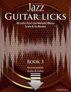 Jazz Guitar Licks: 25 Licks from the Melodic Minor Scale & its Modes with Audio & Video