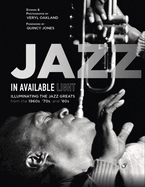 Jazz in Available Light: Illuminating the Jazz Greats from the 1960s, '70s and '80s