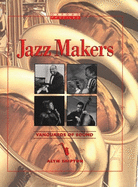 Jazz Makers: Vanguards of Sound
