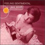 Jazz Moods: Feeling Sentimental - Various Artists