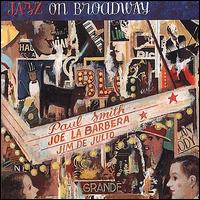 Jazz on Broadway - Joe LaBarbera/Jim de Julio/Paul Smith