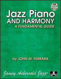 Jazz Piano & Harmony: A Fundamental Guide - John Ferrara