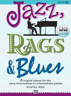 Jazz, Rags & Blues, Bk 2: 8 Original Pieces for the Early Intermediate to Intermediate Pianist, Book & Online Audio