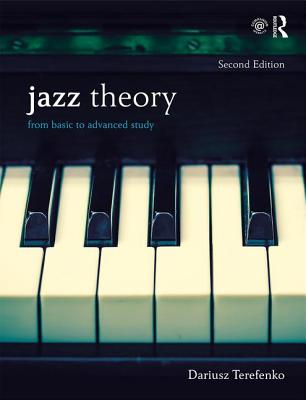 Jazz Theory, Second Edition (Textbook and Workbook Package): From Basic to Advanced Study - Terefenko, Dariusz