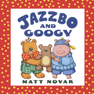 Jazzbo and Googy