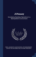 Jcpenney: Developing Seamless Operations in a Multi-Platform Environment