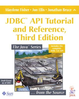 JDBC API Tutorial and Reference - Fisher, Maydene, and Ellis, Jon, and Bruce, Jonathan