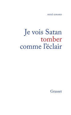 Je vois Satan tomber comme l'?clair - Girard, Ren?