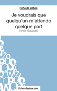 Je voudrais que quelqu'un m'attende quelque part d'Anna Gavalda (Fiche de lecture): Analyse compl?te de l'oeuvre