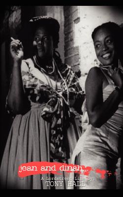 Jean and Dinah: Who Have Been Locked Away in a World Famous Calypso Since 1956 Speak Their Minds Publicly - Hall, Tony