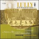 Jean-Baptiste Lully: Ou le musicien du soleil, Vol. 3