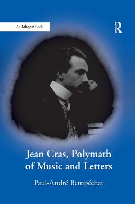 Jean Cras, Polymath of Music and Letters - Bempchat, Paul-Andr