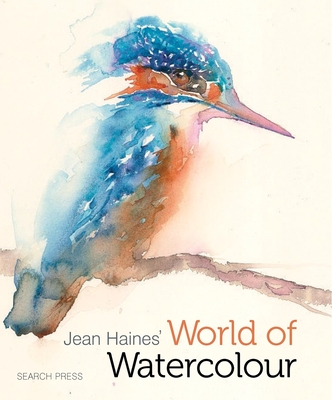 Jean Haines' World of Watercolour - Haines, Jean