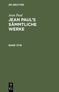 Jean Paul: Jean Paul's Smmtliche Werke. Band 17/18