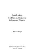 Jean Racine: Mythos and Renewal in Modern Theater - Knapp, Bettina L.