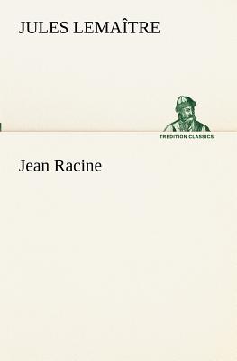 Jean Racine - Lematre, Jules