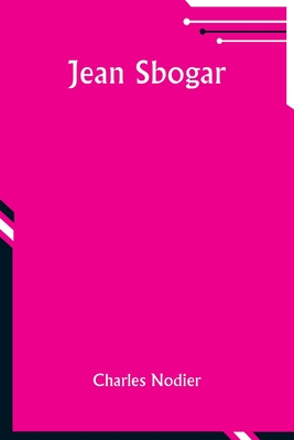 Jean Sbogar - Nodier, Charles