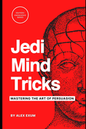 Jedi Mind Tricks and NLP: Mastering the Art of Persuasion