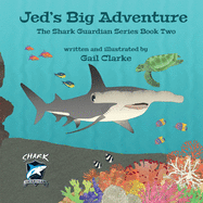 Jed's Big Adventure: The Shark Guardian Series Book Two