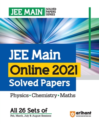 JEE Main Online 2021 Solved Papers (All 26 Sets of Feb, March, July and August Sessions) for 2024 Exams - Sharma, Rs, and Dharmendra, and Kumar, Sagar
