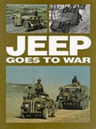 Jeep Goes to War - Fowler, William