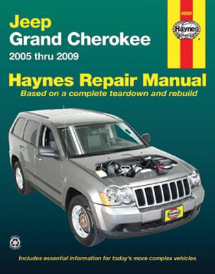 Jeep Grand Cherokee 2005 Thru 2009: 2005 Thru 2009 - Editors of Haynes, and McCahill, Ed