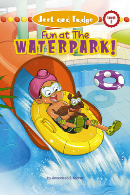 Jeet and Fudge: Fun at the Waterpark - Kochar, Amandeep, and Rod, Candy (Translated by)