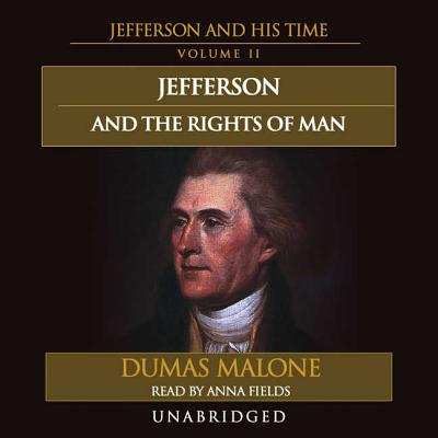 Jefferson and the Rights of Man - Malone, Dumas