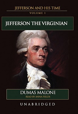 Jefferson the Virginian - Malone, Dumas, and Fields, Anna (Read by)