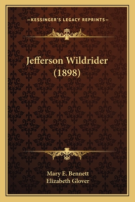 Jefferson Wildrider (1898) - Bennett, Mary E, and Glover, Elizabeth