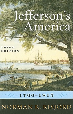 Jefferson's America, 1760-1815 - Risjord, Norman K