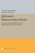 Jefferson's Memorandum Books, Volume 1: Accounts, with Legal Records and Miscellany, 1767-1826