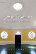 Jefferson's Shadow: The Story of His Science