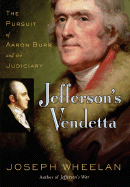 Jefferson's Vendetta: The Pursuit of Aaron Burr and the Judiciary