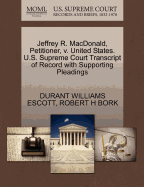 Jeffrey R. MacDonald, Petitioner, V. United States. U.S. Supreme Court Transcript of Record with Supporting Pleadings