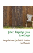 Jeftes: Tragiedya Jana Zawickiego