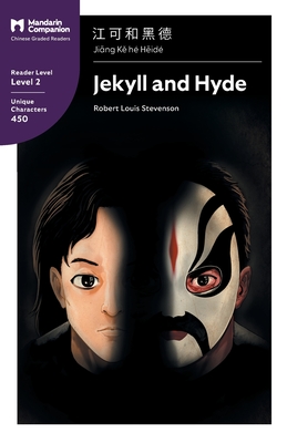 Jekyll and Hyde: Mandarin Companion Graded Readers Level 2, Simplified Chinese Edition - Stevenson, Robert Louis, and Pasden, John (Editor), and Ma, Lihua (Editor)