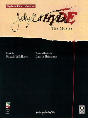 Jekyll & Hyde - The Musical - Bricusse, Leslie (Composer), and Wildhorn, Frank (Composer)