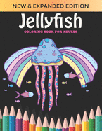 Jelly Fish Coloring Book For Adults: An Jelly Fish Coloring Book with Fun Easy, Amusement, Stress Relieving & much more For Adults, Men, Girls, Boys & Teens