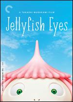 Jellyfish Eyes [Criterion Collection] - Takashi Murakami