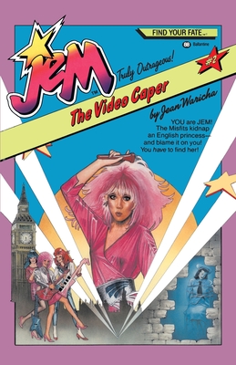 Jem #2: The Video Caper: YOU are JEM! The Misfits kidnap an English princess -- and blame it on you! You have to find her! - Waricha, Jean