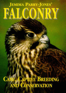 Jemima Parry-Jones' Falconry: Care by Captive Breeding and Conservation - Parry-Jones, Jemina, and Parry-Jones, Jemima, MBE